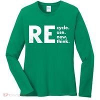 Recycle Reuse Renew Rethink Crisis Environmental Activism Women's Long Sleeve Shirt thumb 0