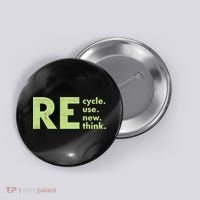 Recycle Reuse Renew Rethink Crisis Activism Button thumb 0