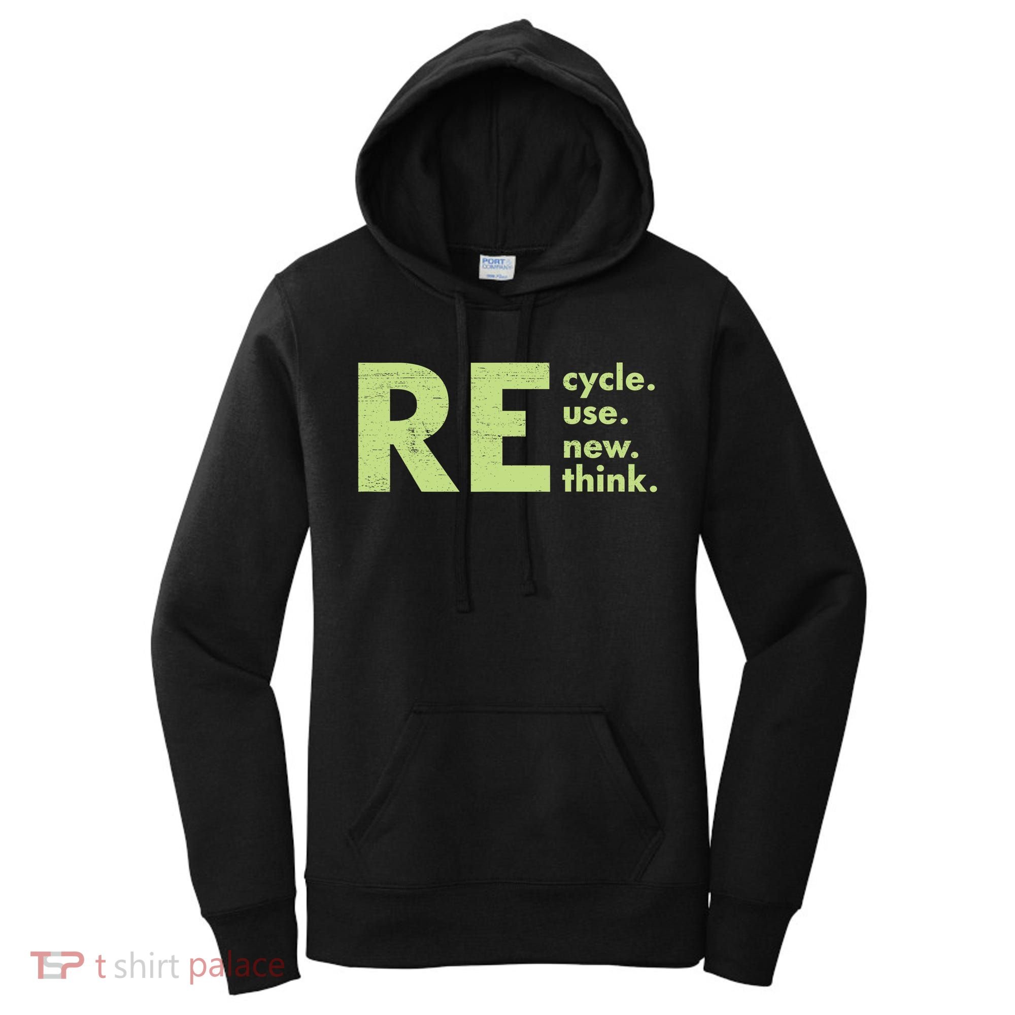 Recycle Reuse Renew Rethink Crisis Activism Women's Hoodie