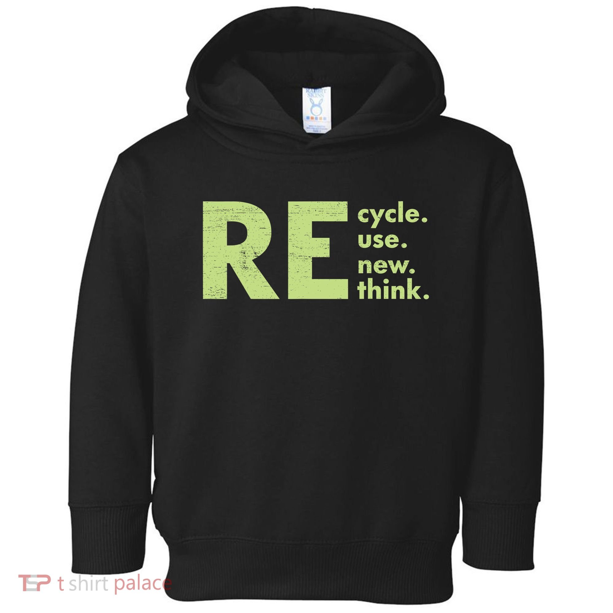 Recycle Reuse Renew Rethink Crisis Activism Toddler Hoodie