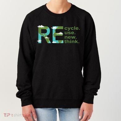 Recycle Reuse Renew Rethink Earth Day Women's Sweatshirt