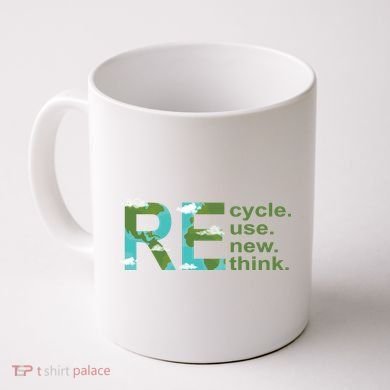 Recycle Reuse Renew Rethink Earth Day Coffee Mug