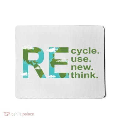 Recycle Reuse Renew Rethink Earth Day Mousepad
