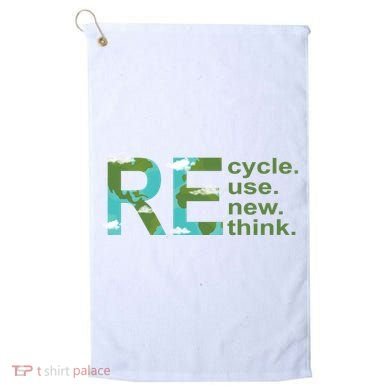 Recycle Reuse Renew Rethink Earth Day Golf Towel