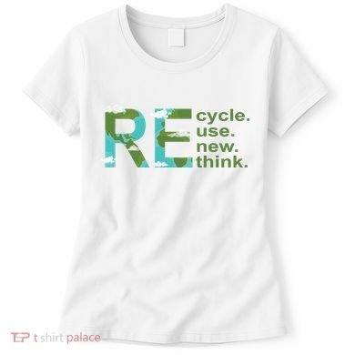 Recycle Reuse Renew Rethink Earth Day Women's T-Shirt