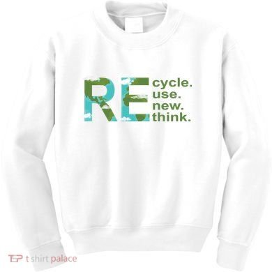Recycle Reuse Renew Rethink Earth Day Kids Sweatshirt