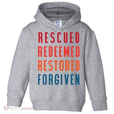 Rescued, Redeemed, Restored, Forgiven Religious Christian Toddler Hoodie