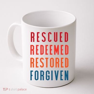 Rescued, Redeemed, Restored, Forgiven Religious Christian Coffee Mug