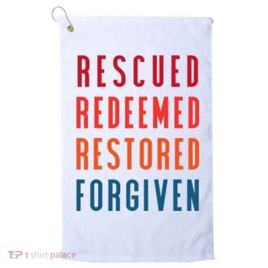 Rescued, Redeemed, Restored, Forgiven Religious Christian Golf Towel