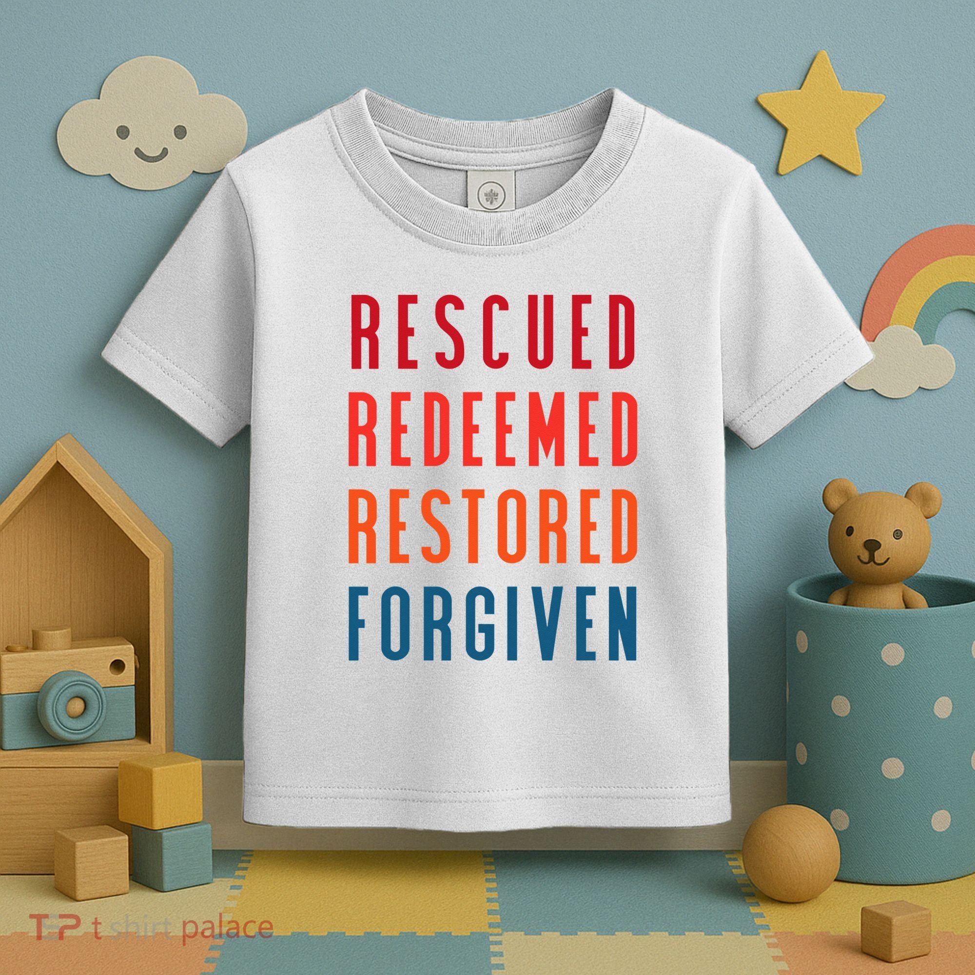 Rescued, Redeemed, Restored, Forgiven Religious Christian Toddler T-Shirt