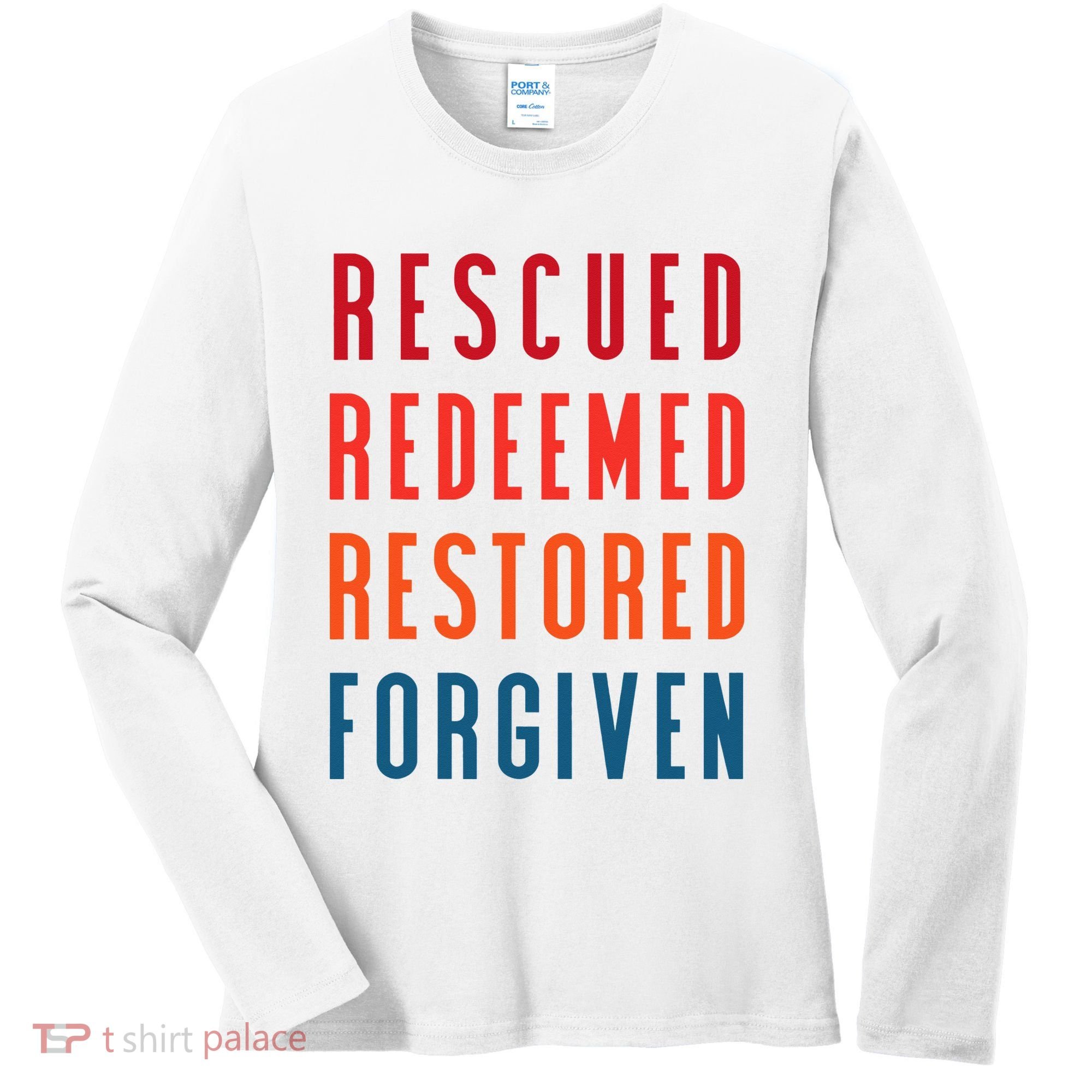 Rescued, Redeemed, Restored, Forgiven Religious Christian Women's Long Sleeve Shirt