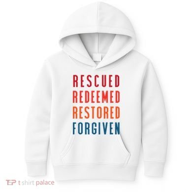 Rescued, Redeemed, Restored, Forgiven Religious Christian Kids Hoodie