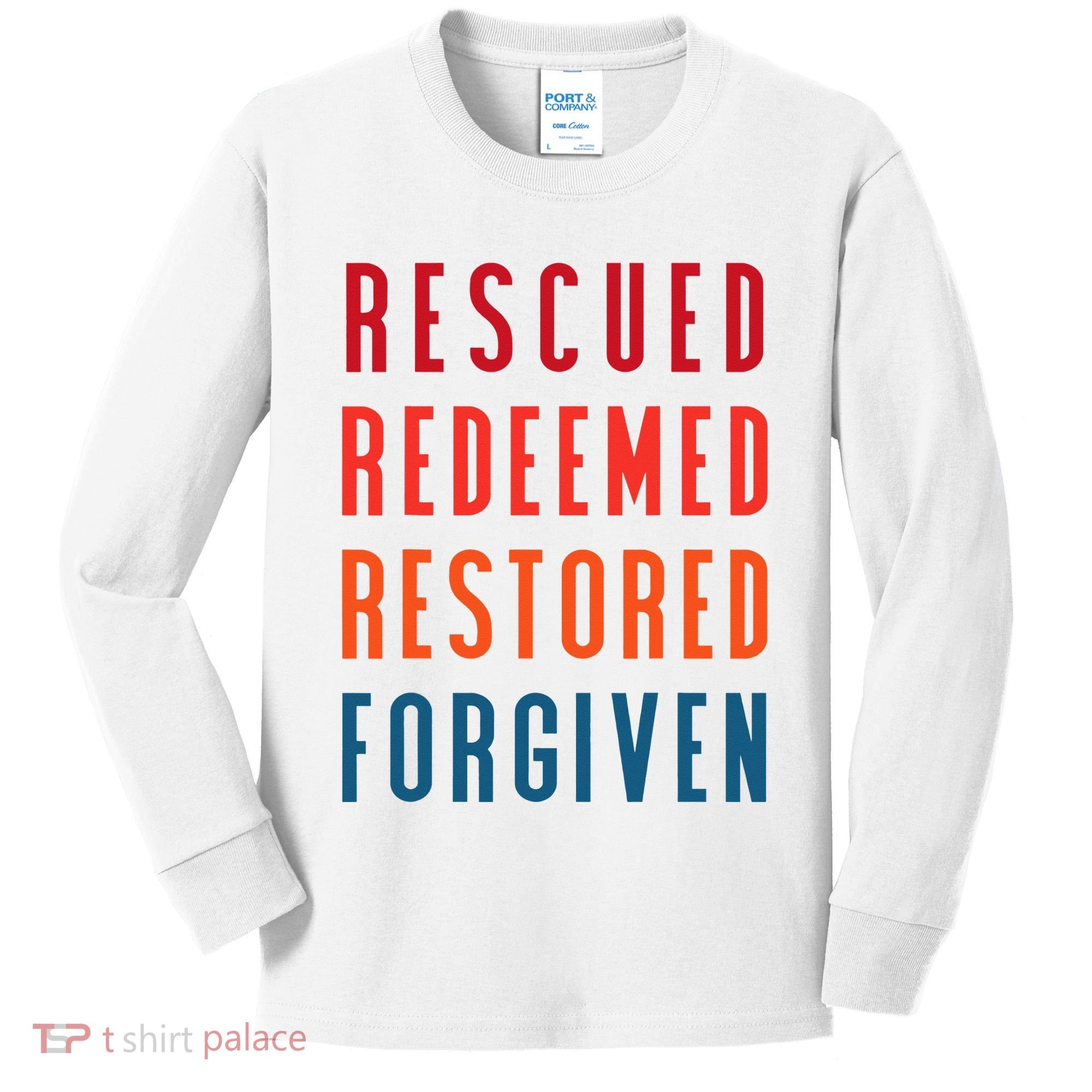 Rescued, Redeemed, Restored, Forgiven Religious Christian Kids Long Sleeve Shirt