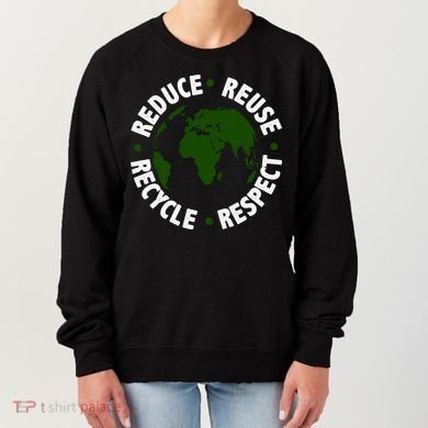 Recycle Reduce Reuse Respect Earth Day Women's Sweatshirt