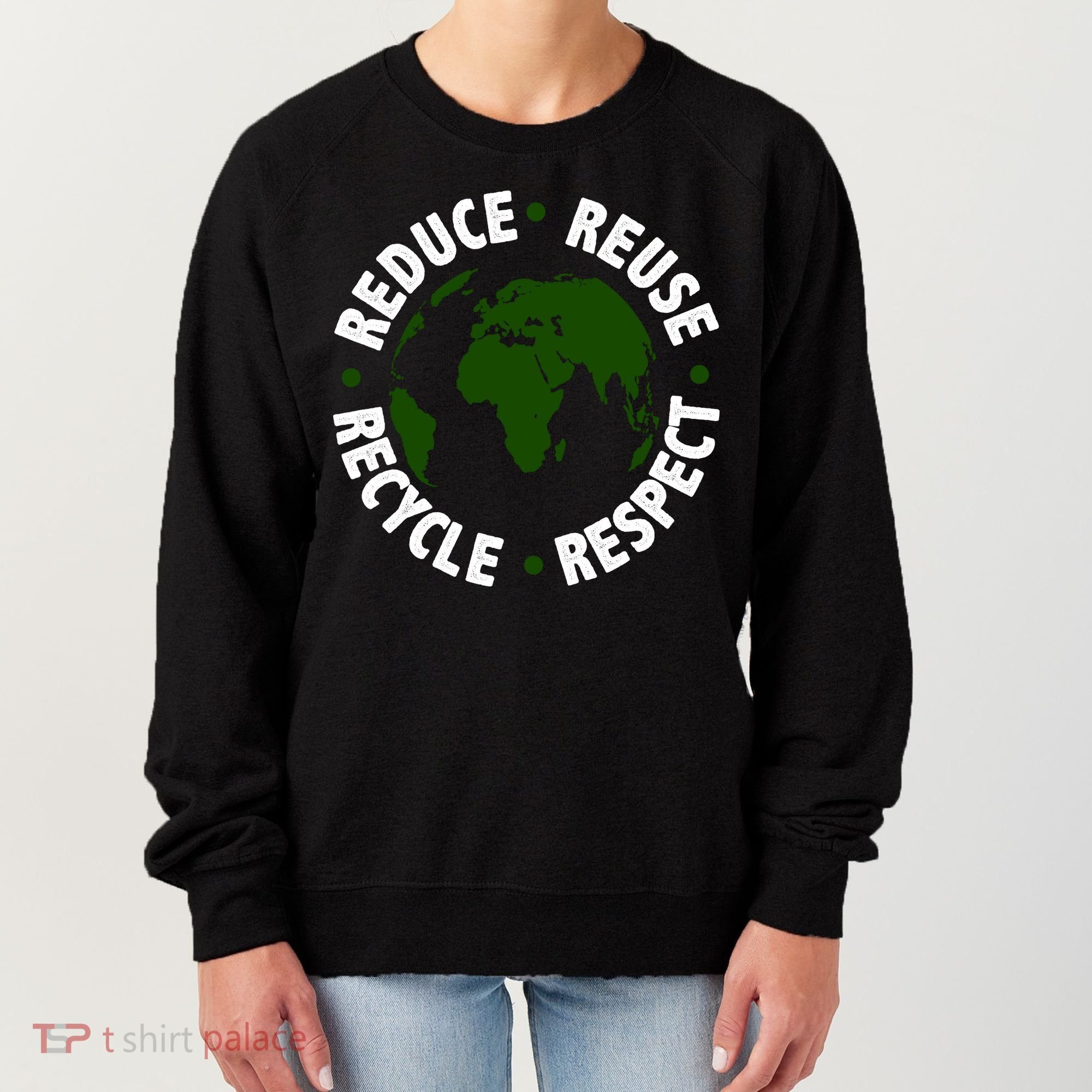 Recycle Reduce Reuse Respect Earth Day Women's Sweatshirt