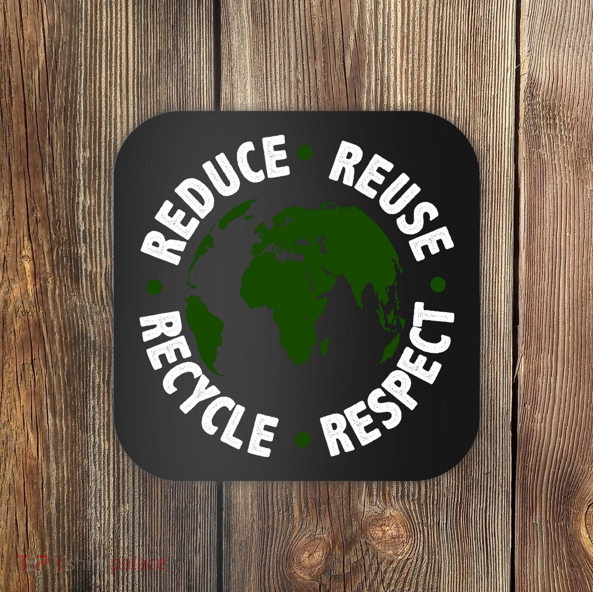 Recycle Reduce Reuse Respect Earth Day Coaster