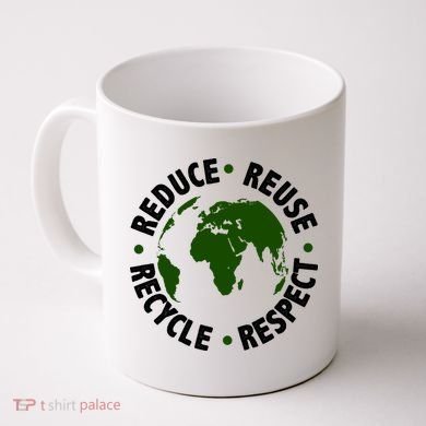 Recycle Reduce Reuse Respect Earth Day Coffee Mug