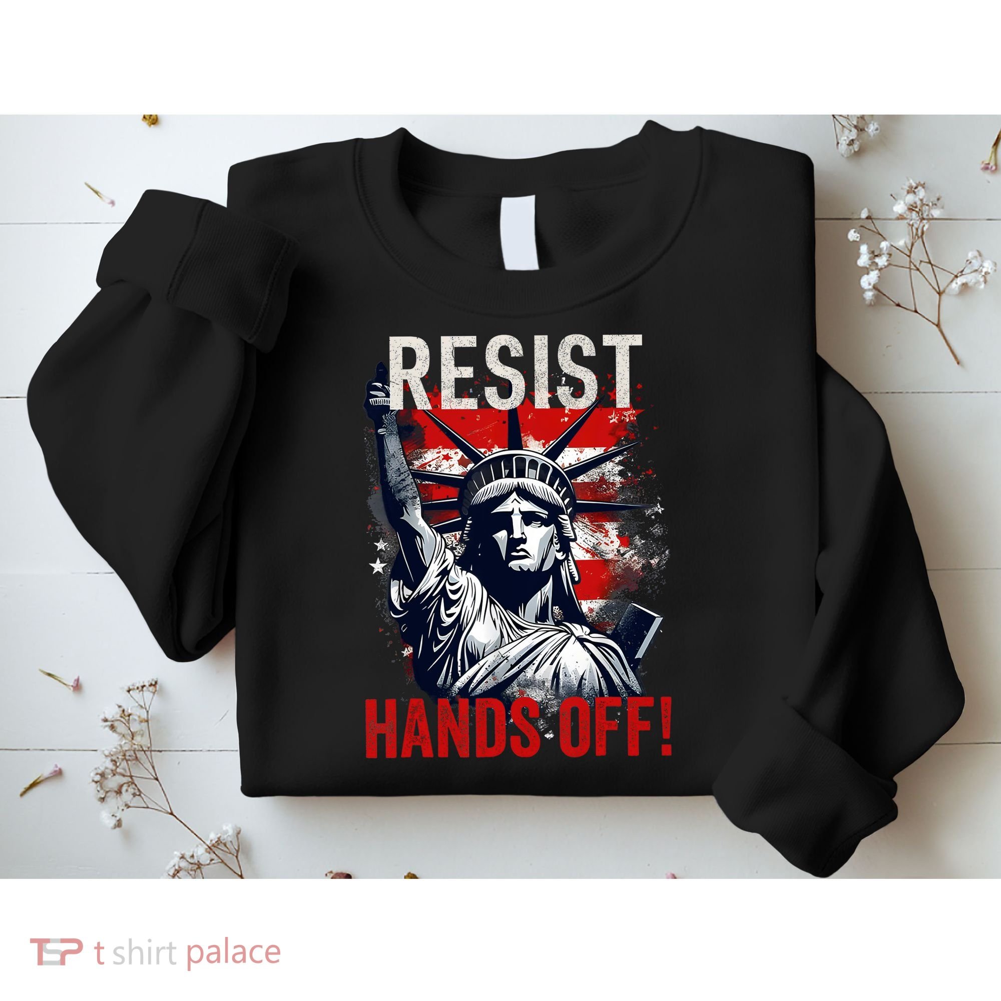 Resist Resistance Statue Of Liberty Hands Off Protest USA  Sweatshirt