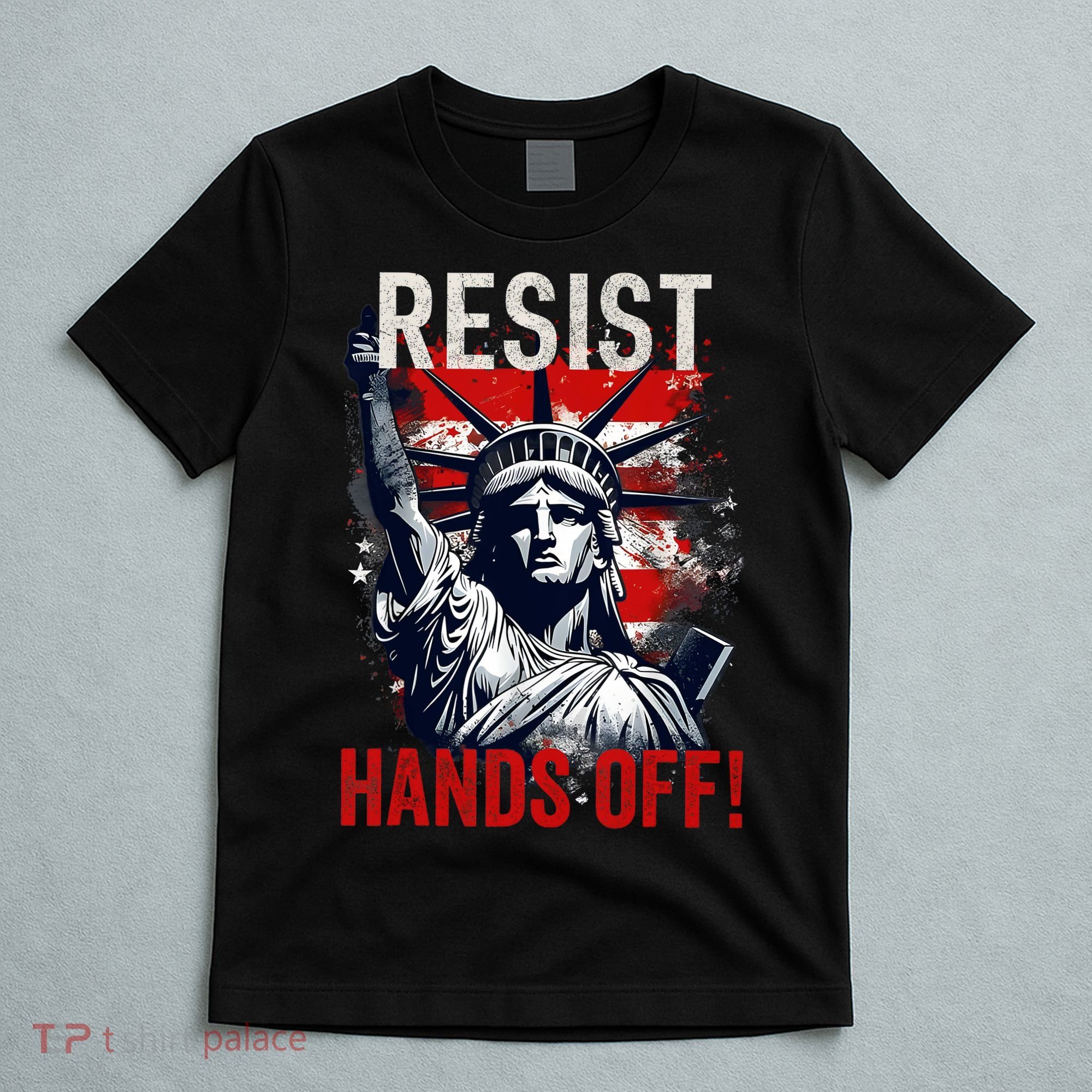 Resist Resistance Statue Of Liberty Hands Off Protest USA  T-Shirt