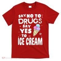 Red Ribbon Squad Week Say No To Say Yes To ICE CREAM T-Shirt thumb 0