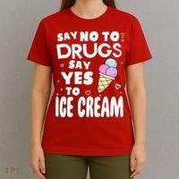 Red Ribbon Squad Week Say No To Say Yes To ICE CREAM T-Shirt thumb 4