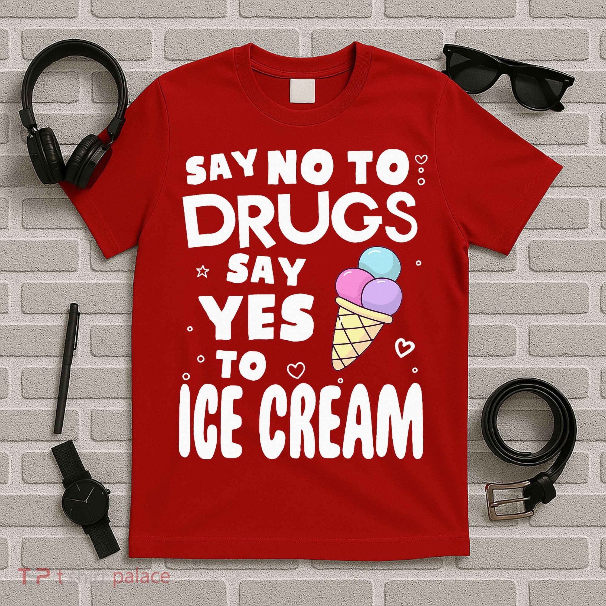 Red Ribbon Squad Week Say No To Say Yes To ICE CREAM T-Shirt