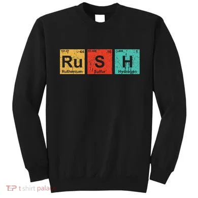 Rush (ru S H) Periodic Table Elements Sweatshirt
