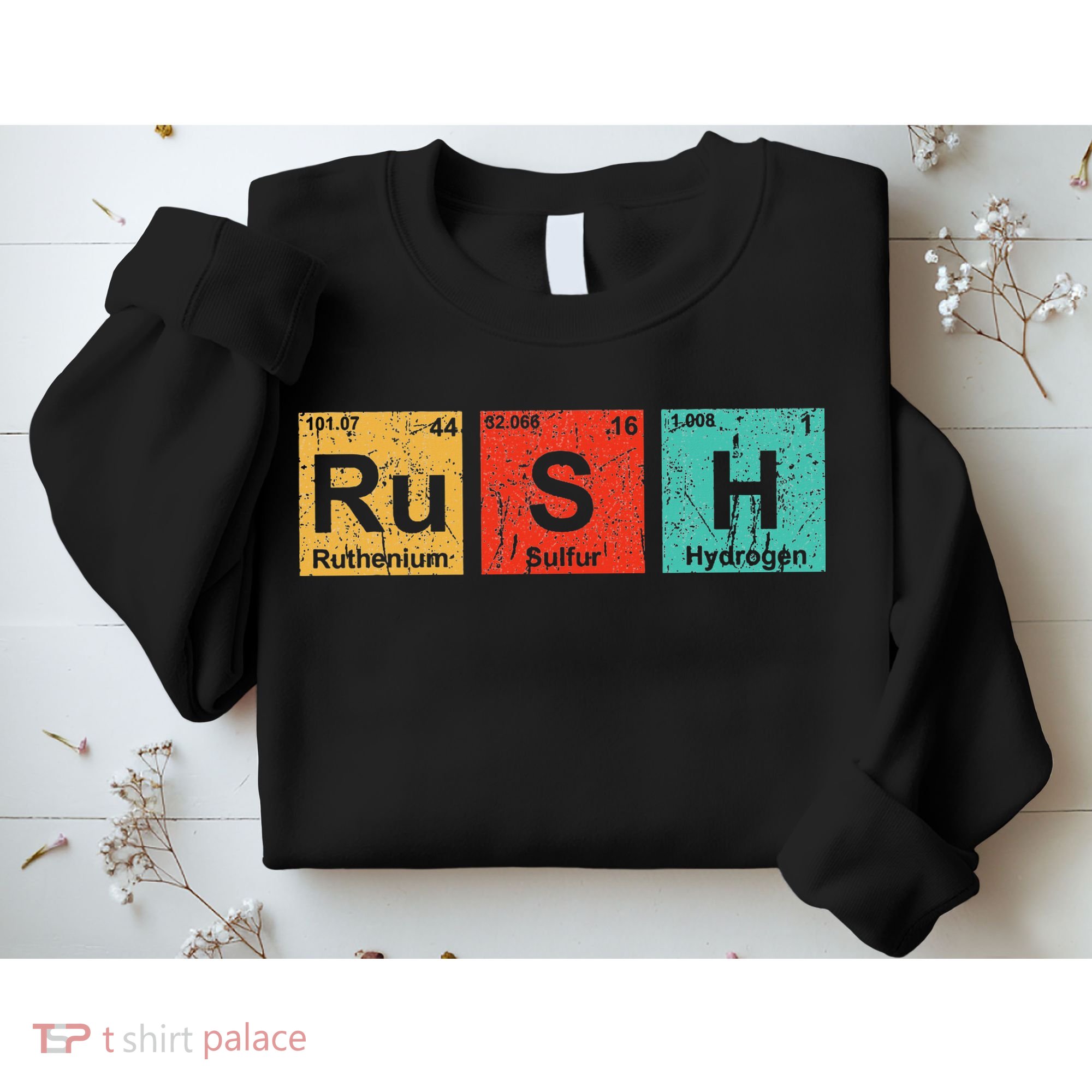 Rush (ru S H) Periodic Table Elements Sweatshirt