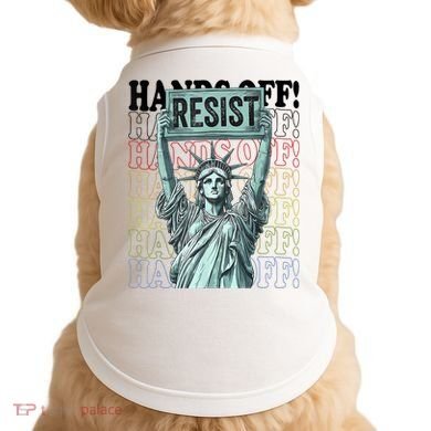 Resist Resistance Statue Of Liberty Hands Off Protest   Doggie Tank