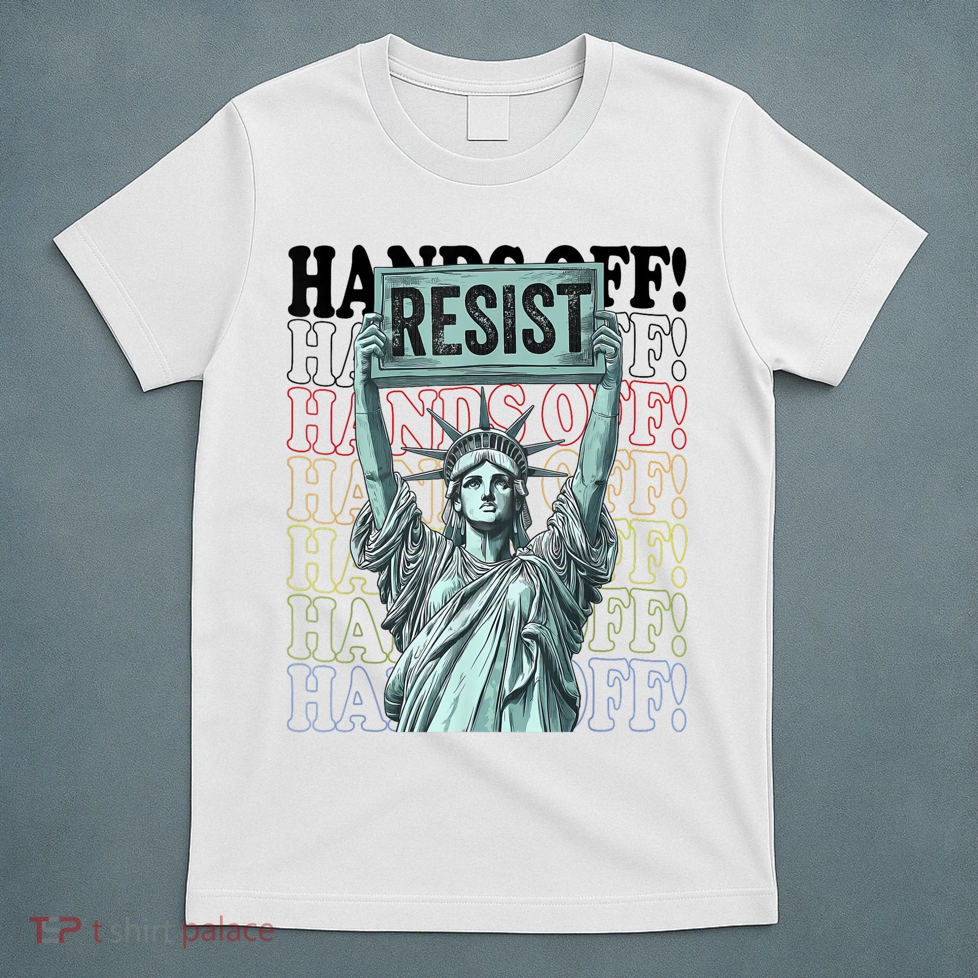 Resist Resistance Statue Of Liberty Hands Off Protest   T-Shirt