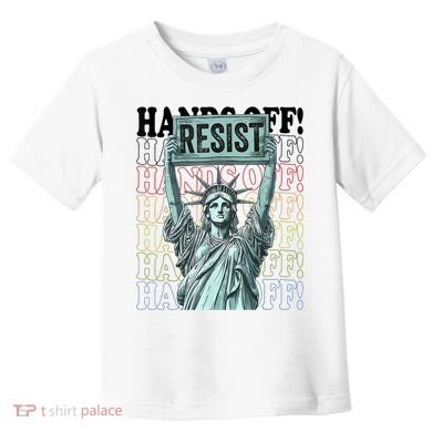 Resist Resistance Statue Of Liberty Hands Off Protest   Toddler T-Shirt