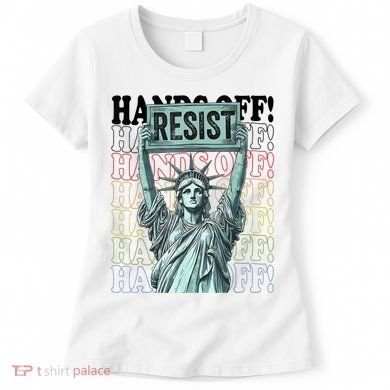 Resist Resistance Statue Of Liberty Hands Off Protest   Women's T-Shirt