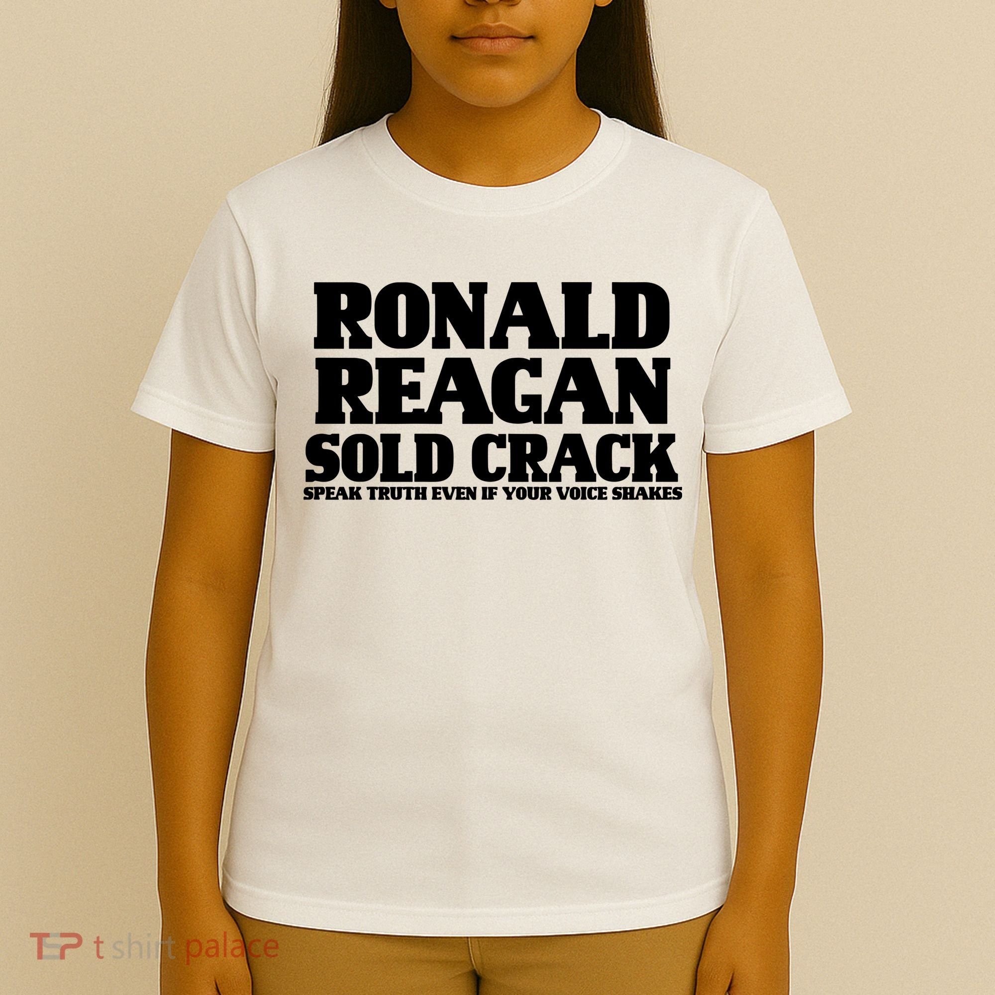 Ronald Reagan Sold Crack  Speak Truth Even If Your Voice Shakes T-Shirt