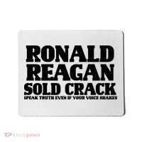 Ronald Reagan Sold Crack  Speak Truth Even If Your Voice Shakes Mousepad thumb 0