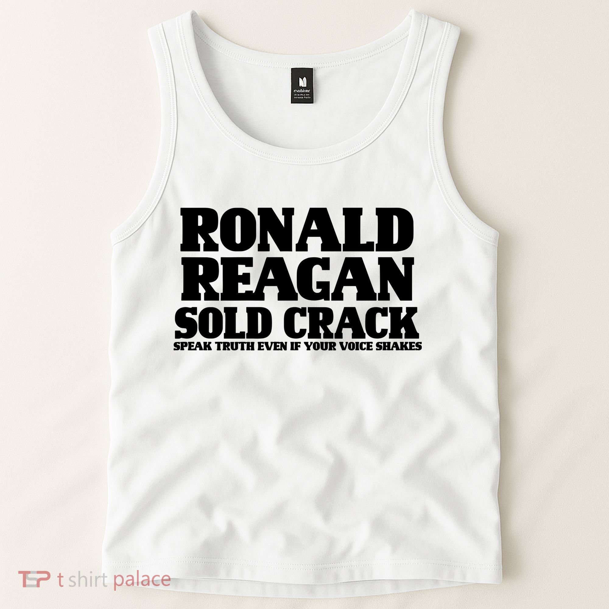 Ronald Reagan Sold Crack  Speak Truth Even If Your Voice Shakes Tank Top