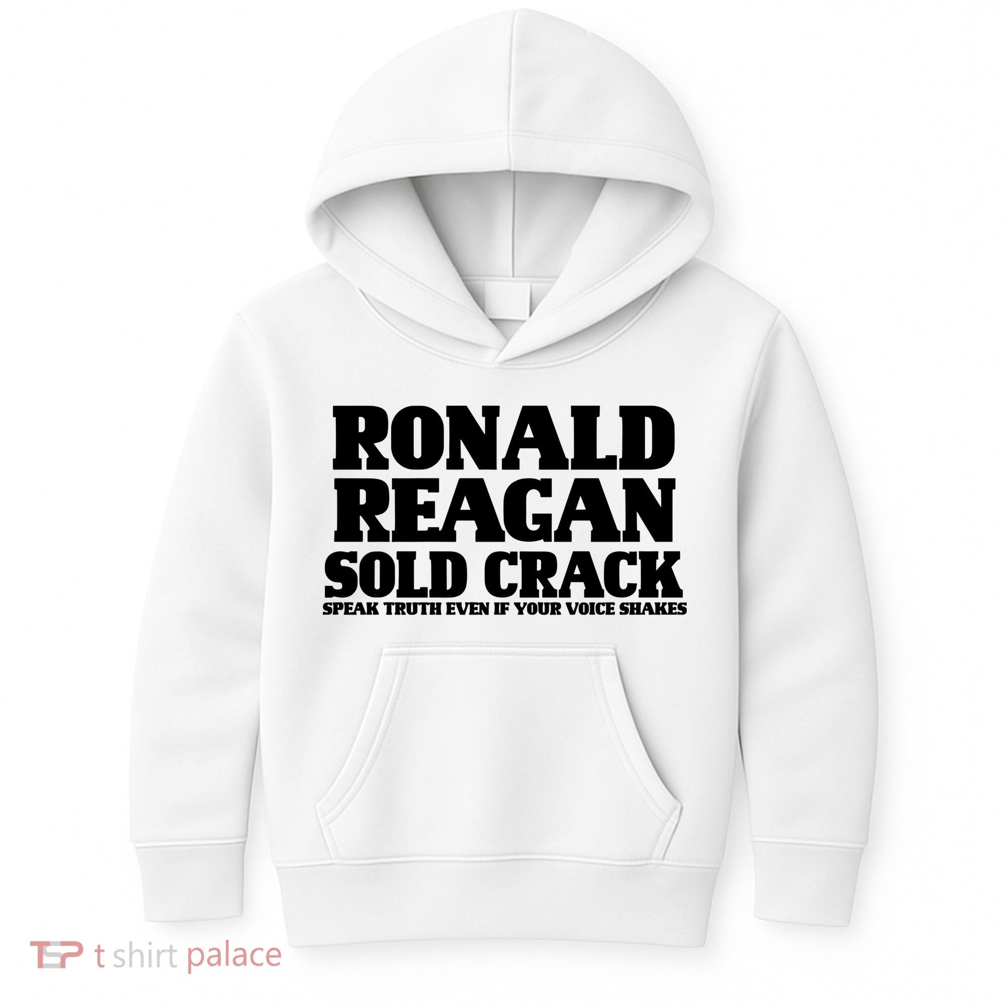 Ronald Reagan Sold Crack  Speak Truth Even If Your Voice Shakes Kids Hoodie