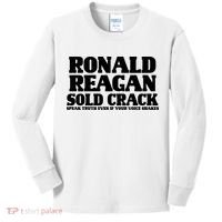 Ronald Reagan Sold Crack  Speak Truth Even If Your Voice Shakes Kids Long Sleeve Shirt thumb 0