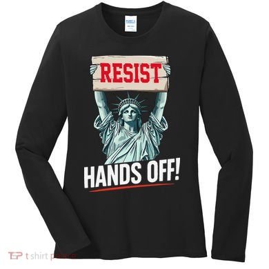 Resist Resistance Statue Of Liberty Hands Off Protest Women's Long Sleeve Shirt