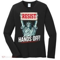 Resist Resistance Statue Of Liberty Hands Off Protest Women's Long Sleeve Shirt thumb 0