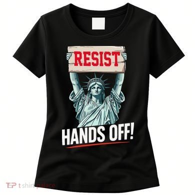 Resist Resistance Statue Of Liberty Hands Off Protest Women's T-Shirt
