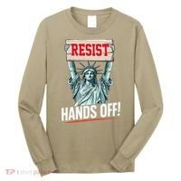 Resist Resistance Statue Of Liberty Hands Off Protest Long Sleeve Shirt thumb 0
