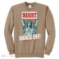 Resist Resistance Statue Of Liberty Hands Off Protest Sweatshirt thumb 0