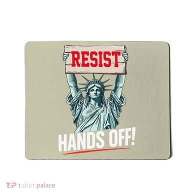 Resist Resistance Statue Of Liberty Hands Off Protest Mousepad