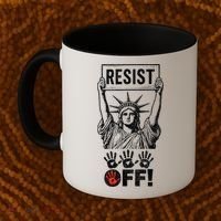 Resist Resistance Statue Of Liberty Hands Off Protest Coffee Mug thumb 2