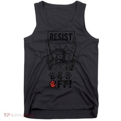 Resist Resistance Statue Of Liberty Hands Off Protest Tank Top