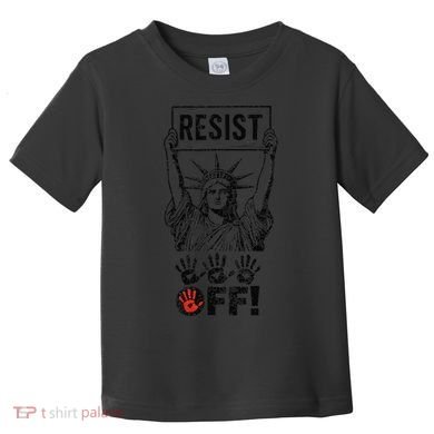 Resist Resistance Statue Of Liberty Hands Off Protest Toddler T-Shirt