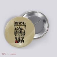 Resist Resistance Statue Of Liberty Hands Off Protest Button thumb 0