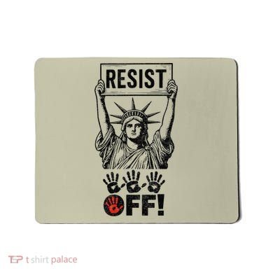 Resist Resistance Statue Of Liberty Hands Off Protest Mousepad