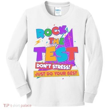 Retro Rock The Test Dont Stress Just Do Your Best Kids Long Sleeve Shirt