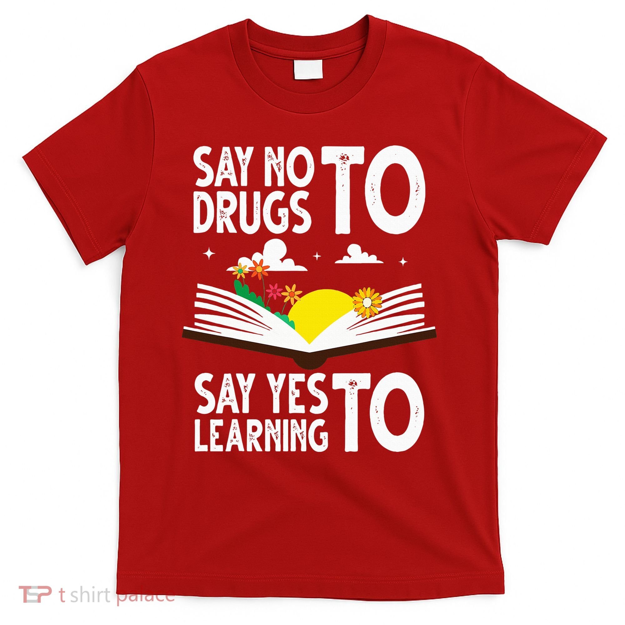 Red Ribbon Week Say No Say Yes to Learning Books Teacher T-Shirt
